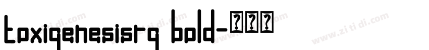 toxigenesisrg bold字体转换